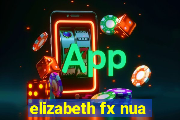 elizabeth fx nua